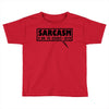 sarcasm services (2) Toddler T-shirt