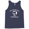 you got no fans Tank Top