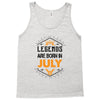 Legends are born in July Tank Top