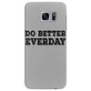 do better everday Samsung Galaxy S7 Edge Case