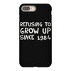 refusing to grow up since 1984 iPhone 8 Plus