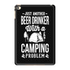 beer drinker camping!! iPad Mini 4