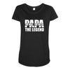 PAPA The Man The Myth The Legend T-Shirt T-Shirt Maternity Scoop Neck T-shirt