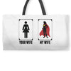 Your Wife < My Wife Weekender Totes