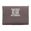 your pants say yoga but your ass says mcdonalds funny Accessory Pouches
