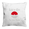 let's go to the gym Throw Pillow