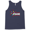i am not insane inspired by the big bang theory, ideal birthday Tank Top