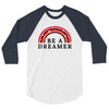 Be A Dreamer 3/4 Sleeve Shirt