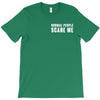 Normal People Scare Me T-Shirt