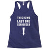 This is My Last One Seriously Racerback Tank