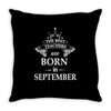 The best teachers are born in September Throw Pillow