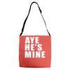 aye he's mine funny Adjustable Strap Totes