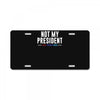 not my president License Plate