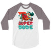 super dude 3/4 Sleeve Shirt