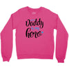 Daddy is my Hero Baby Boy Crewneck Sweatshirt