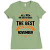 All Men Created Equal But The Best Born In November Ladies Fitted T-Shirt
