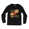 cake or death Long Sleeve Shirts