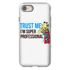 trust me i'm super professional iPhone 8