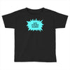 also available in sober Toddler T-shirt