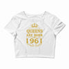 queens are born in 1961 Crop Top