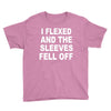 i flexed and the sleeves fell off Youth Tee