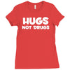 hugs not drugs funny printed Ladies Fitted T-Shirt