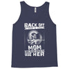 Back Of I Have A Crazy Mother And I am not Afraid To Use Her Tank Top