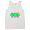 i'm just waiting for aliens to abduct me Tank Top