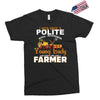 I Was Once A Polite Well Mannered Young Lady And The I Became A Farmer Exclusive T-shirt