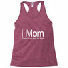 i mom Racerback Tank