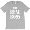 The Boss - The Real Boss T-Shirt