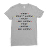 They Don't That We Know They Know We Know Ladies Fitted T-Shirt