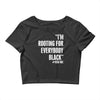 rooting for everybody t shirt. Crop Top