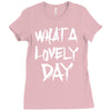 waht a lovely day Ladies Fitted T-Shirt