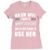 back off i have a crazy grandma and i'm not afraid to user her Ladies Fitted T-Shirt