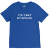 you can't sit with us V-Neck Tee