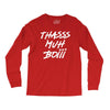Thasss Muh Boiii Long Sleeve Shirts