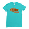drunk show Ladies Fitted T-Shirt