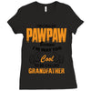 I'm Called Pawpaw Because  I'm Way Too Cool To Be Called Grandfather Ladies Fitted T-Shirt