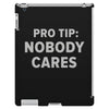 nobody cares iPad 3 and 4 Case