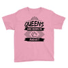 Queens Are Born In August Youth Tee