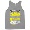 If Things Gets Better With Age Then I Am Approaching Magnificence Tank Top