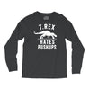 t rex hates pushups Long Sleeve Shirts
