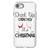 drink up grinches it's christmas iPhone 8