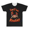 don't be krabby All Over Men's T-shirt
