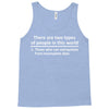 There Are Two Types Of People in This World Tank Top