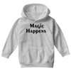 magic happens Youth Hoodie