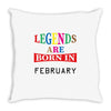 legends are born february Throw Pillow
