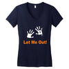 let me out Women's V-Neck T-Shirt