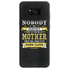 Nobody Is Perfect But If You Are A Mother You Are Pretty Damn Close Samsung Galaxy S8